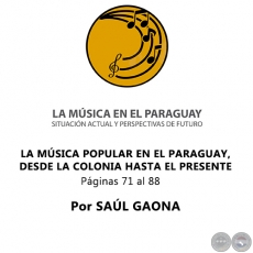 LA MÚSICA POPULAR EN EL PARAGUAY, DESDE LA COLONIA HASTA EL PRESENTE - Por SAÚL GAONA - Año 2019
